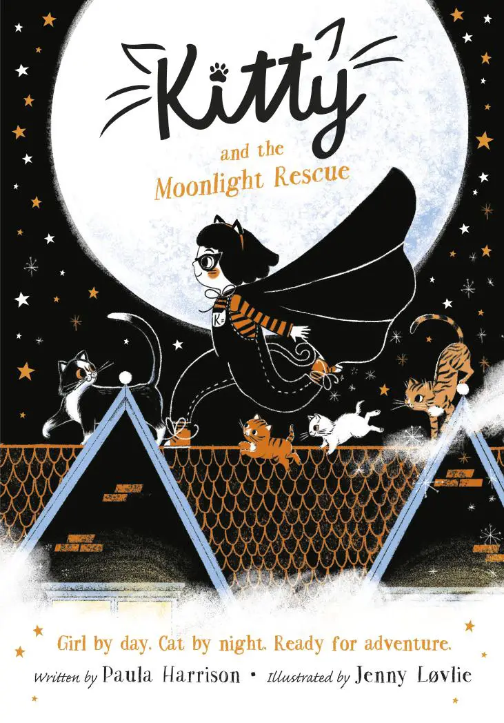Kitty, a girl with cat powers, embarks on a night-time rescue! A magical early chapter book about bravery, kindness, and standing up for others.