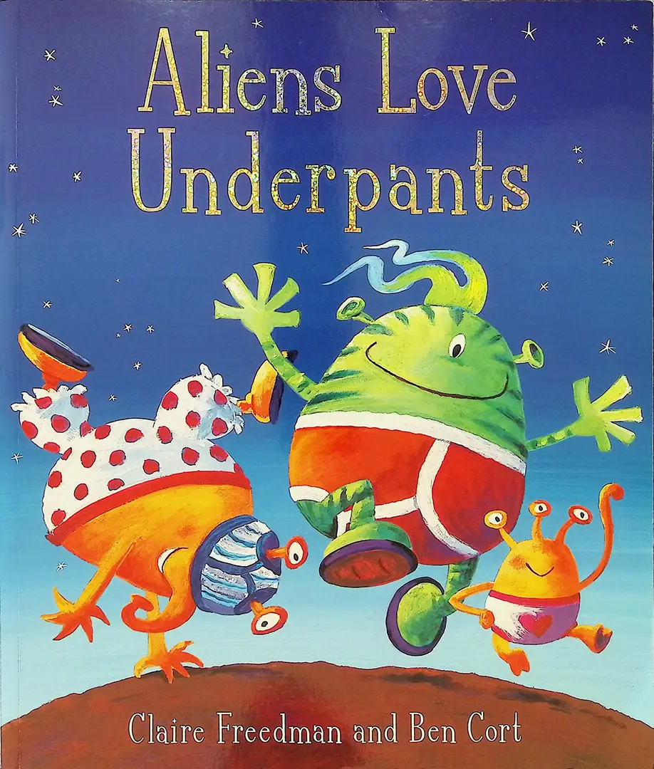 Aliens love underpants—but not for wearing! Discover the hilarious reason why in this cheeky rhyming hit by Claire Freedman and Ben Cort. Kids love it!